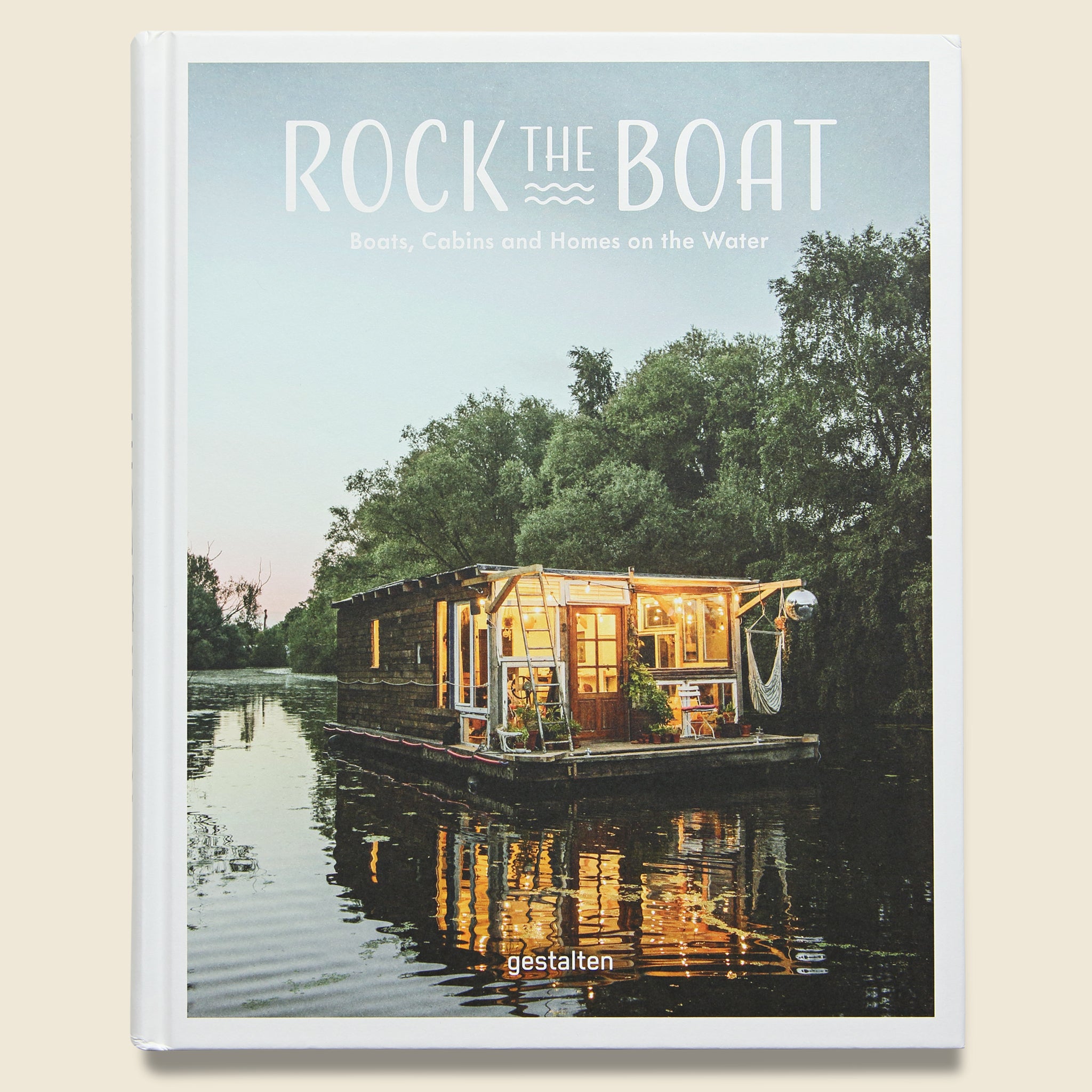 Rock the Boat: Boats, Cabins and Homes on the Water - Bookstore - STAG Provisions - Gift - Books